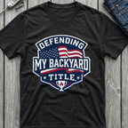 Defending My Backyard Title T-Shirt