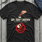 Dip Don't Drown T-Shirt