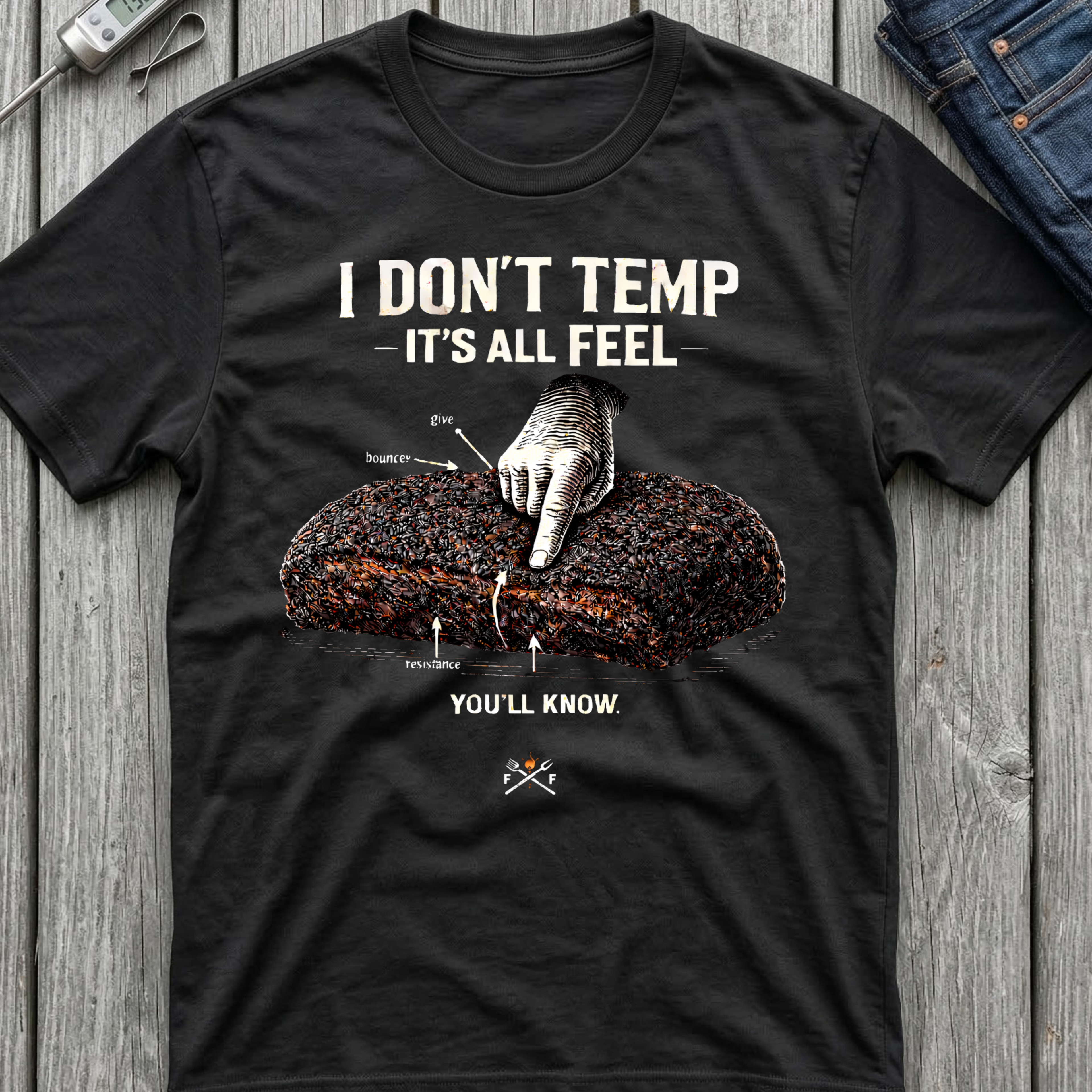 I Don't Temp It's All Feel T-Shirt