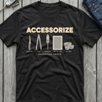 Accesorize T-Shirt