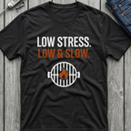 Low Stress Low & Slow T-Shirt