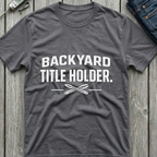 Backyard Titleholder T-Shirt