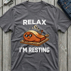 Relax I'm Resting T-Shirt