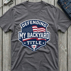 Defending My Backyard Title T-Shirt