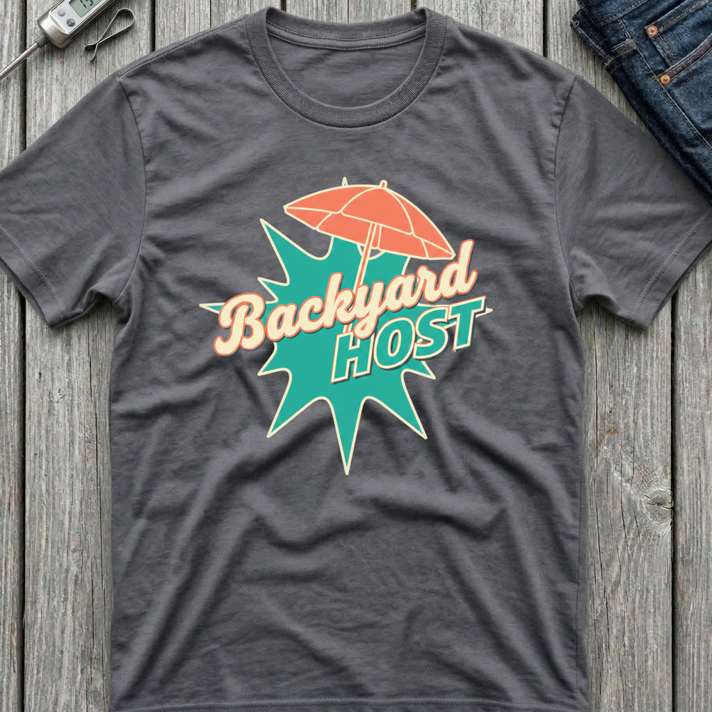 Backyard Host T-Shirt