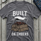 Built On Embers T-Shirt