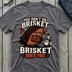 Brisket Does You T-Shirt