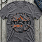 Feast Mode T-Shirt