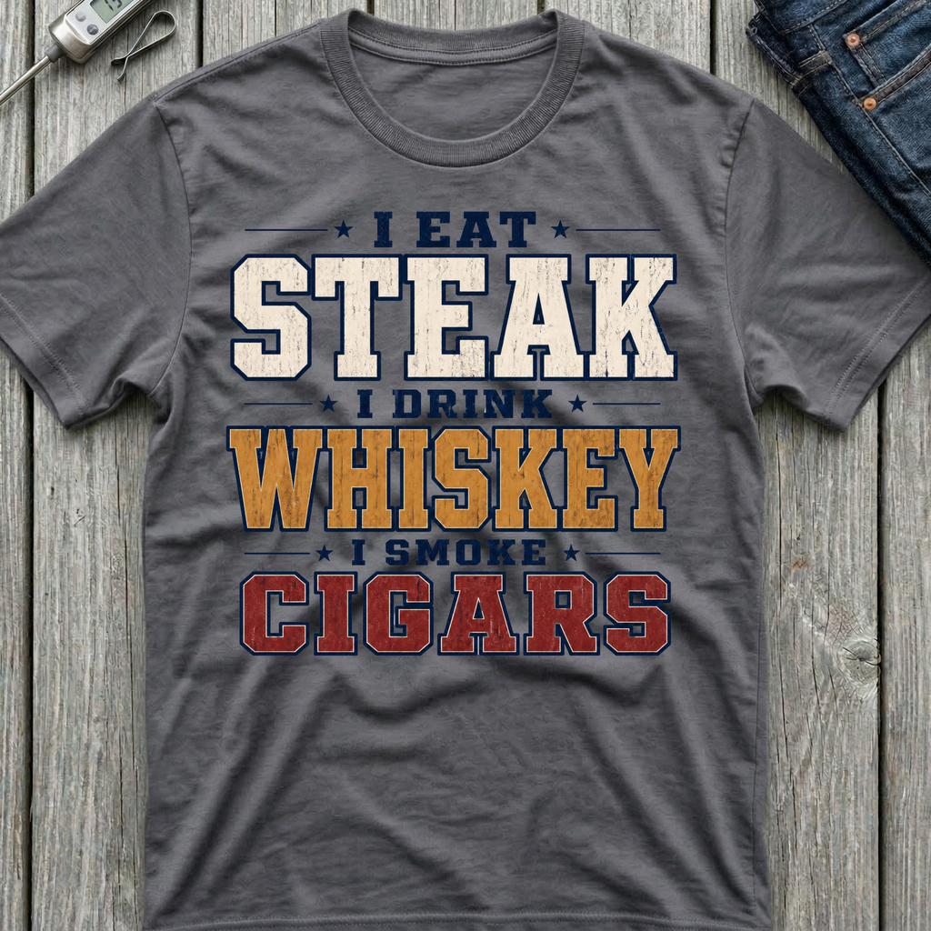 Steak Whiskey Cigars T-Shirt