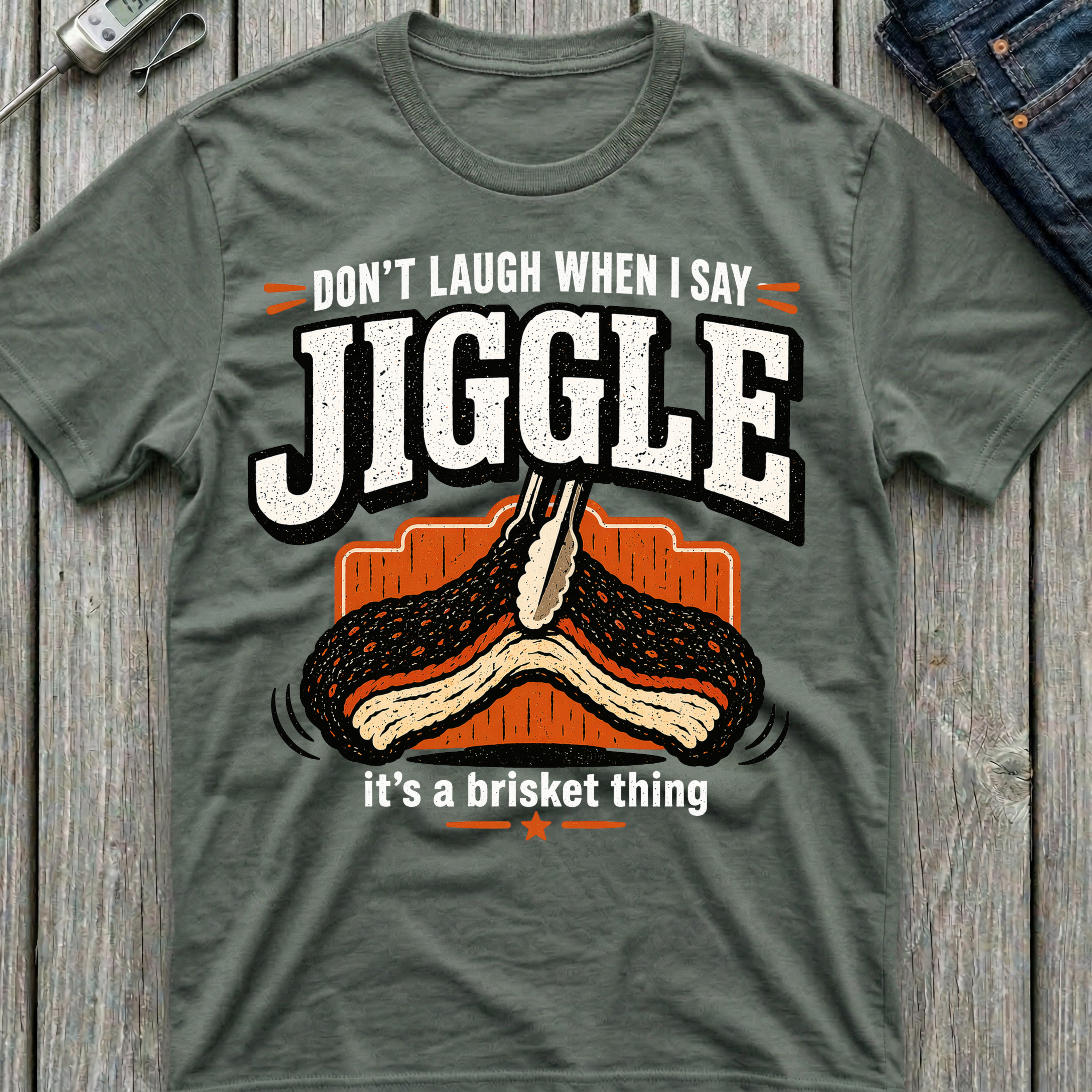 Don't Laugh When I Say Jiggle T-Shirt