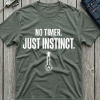 No Timer Just Instinct T-Shirt