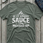 No Sauce Needed T-Shirt