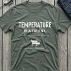 Temperature Is A Talent T-Shirt
