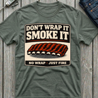Don't Wrap It Smoke It T-Shirt