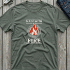 Made With Fire T-Shirt