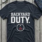 Backyard Duty T-Shirt