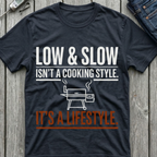 Low & Slow It's A Lifestyle T-Shirt