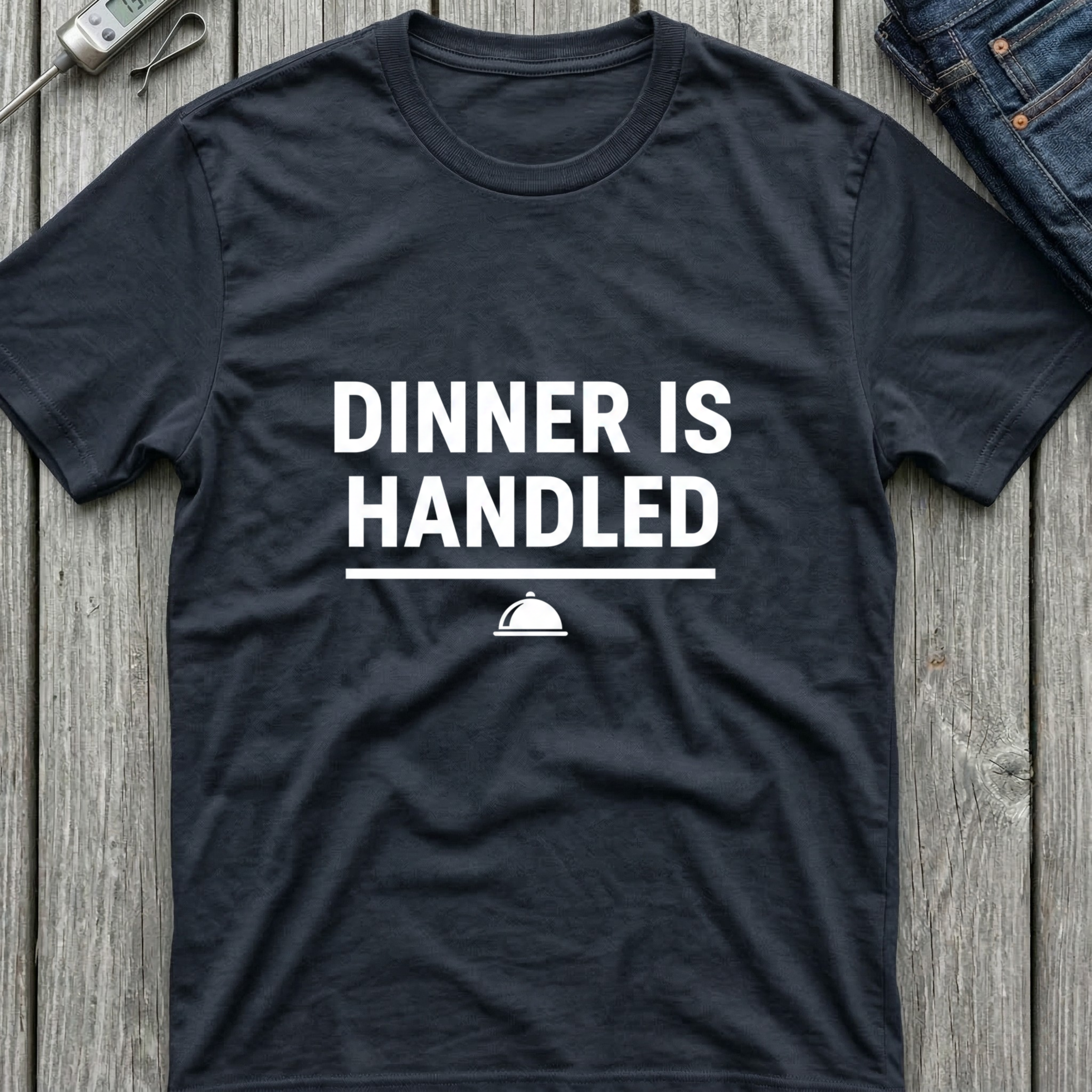 Dinner Is Handled T-Shirt