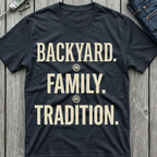 Backyard Family Tradition T-Shirt