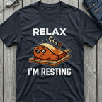 Relax I'm Resting T-Shirt
