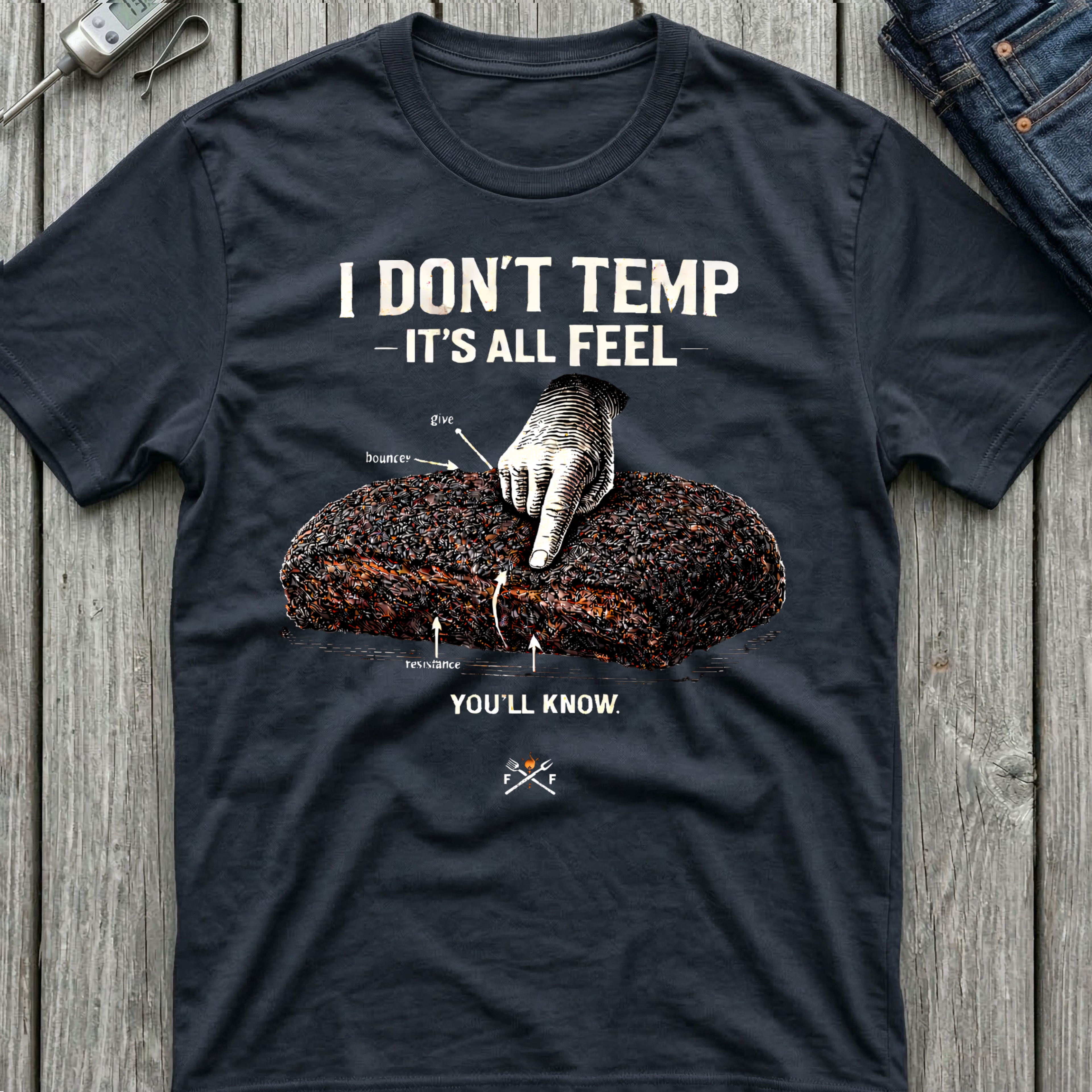 I Don't Temp It's All Feel T-Shirt