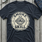 Smoke Is A Skill T-Shirt