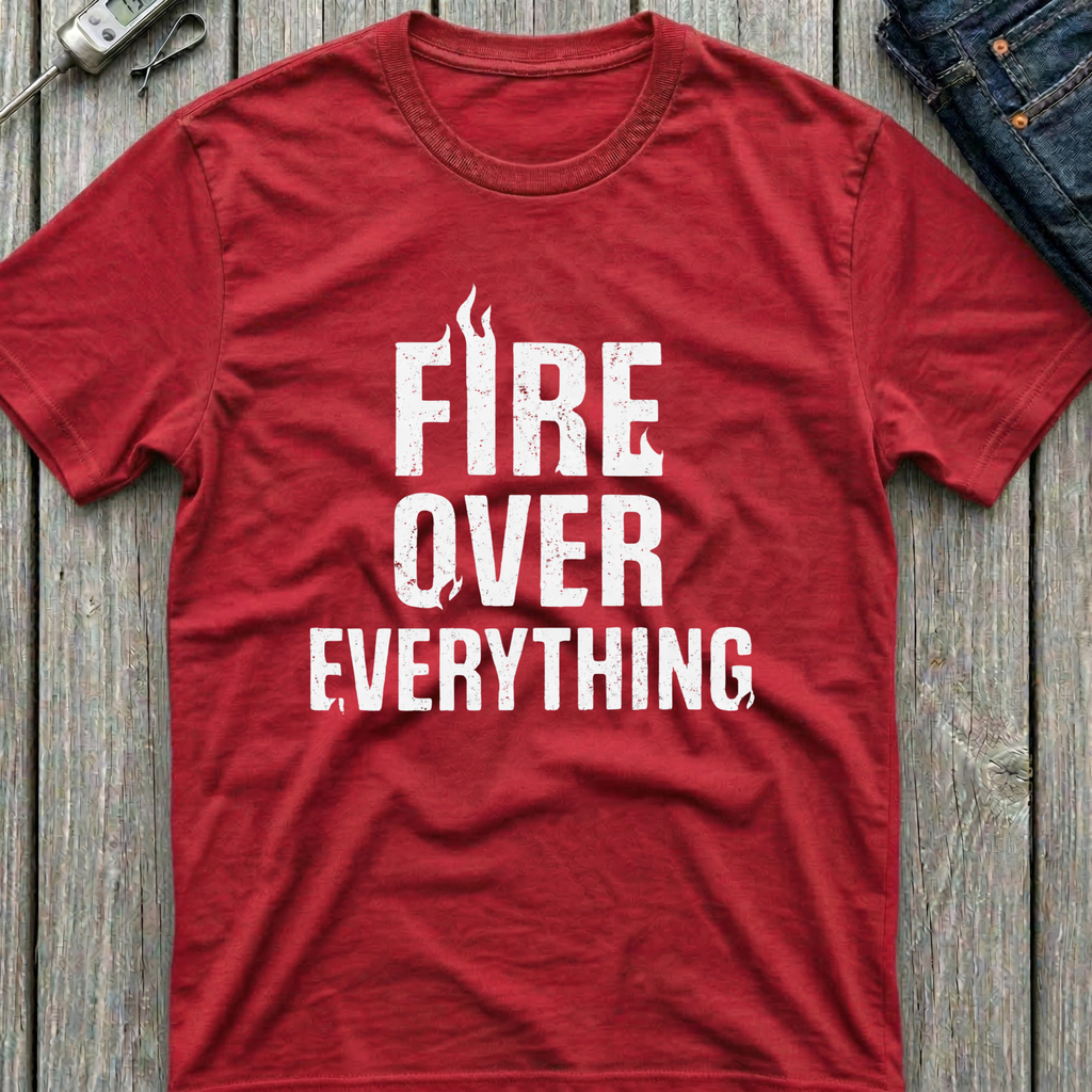 Fire Over Everything T-Shirt