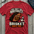 Brisket Does You T-Shirt
