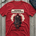 Patience Builds Flavor T-Shirt