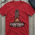 Control The Fire T-Shirt