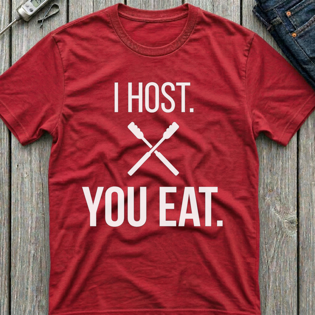 I Host You Eat T-Shirt