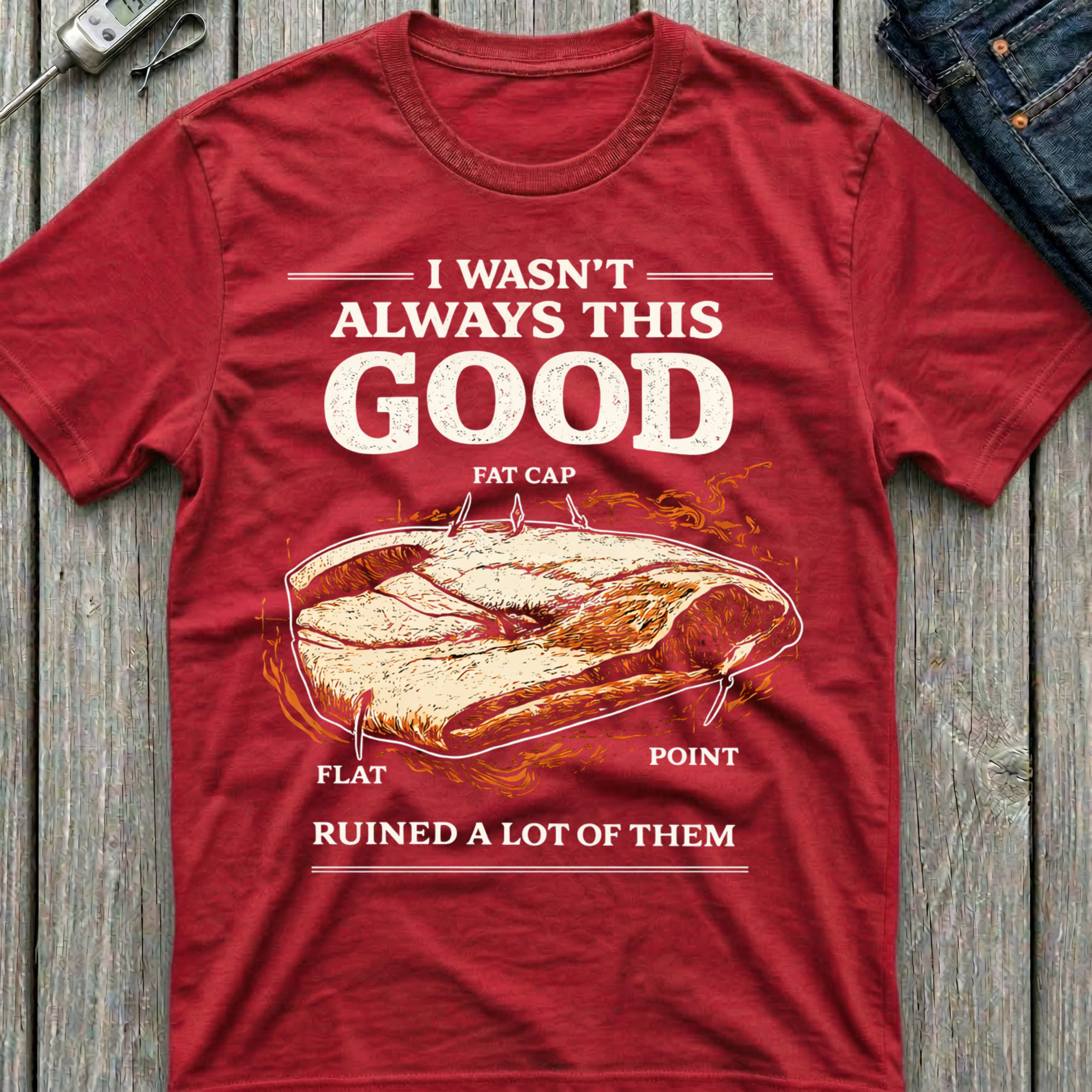 I Wasn't Always This Good T-Shirt