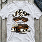 Jiggle Slap Tickle T-Shirt