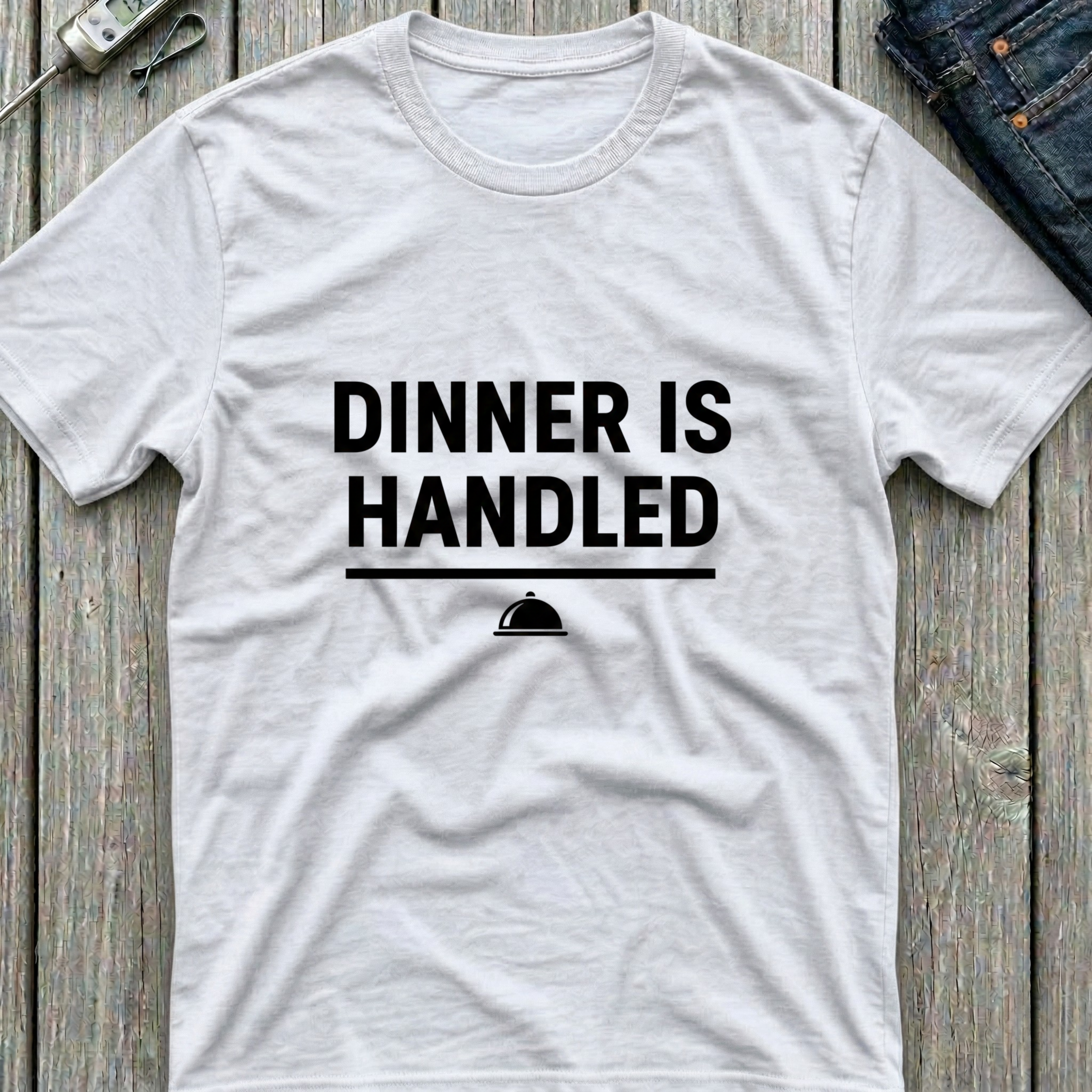 Dinner Is Handled T-Shirt