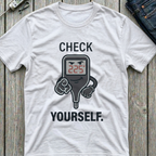 Check Yourself T-Shirt