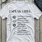 I Speak Grill T-Shirt