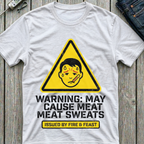 May Cause Meat Sweats T-Shirt