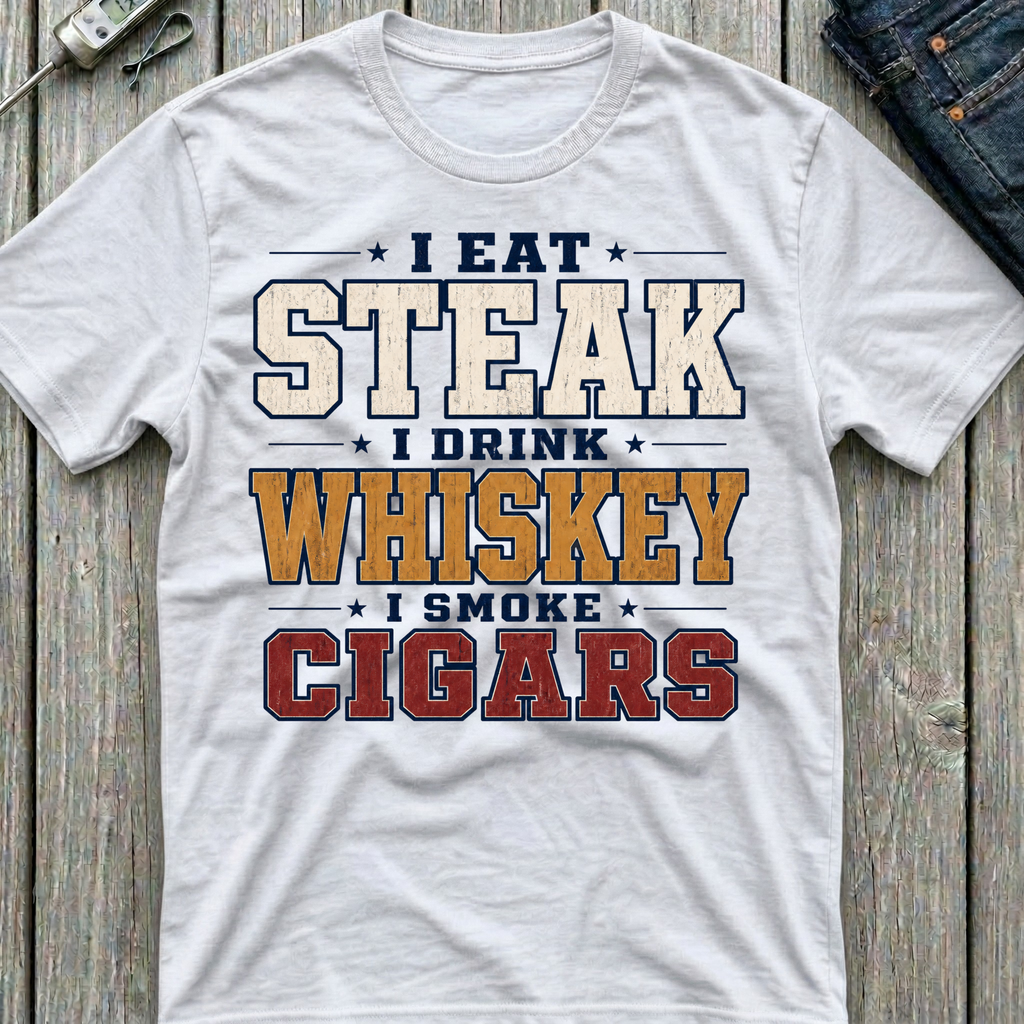 Steak Whiskey Cigars T-Shirt