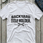 Backyard Titleholder T-Shirt