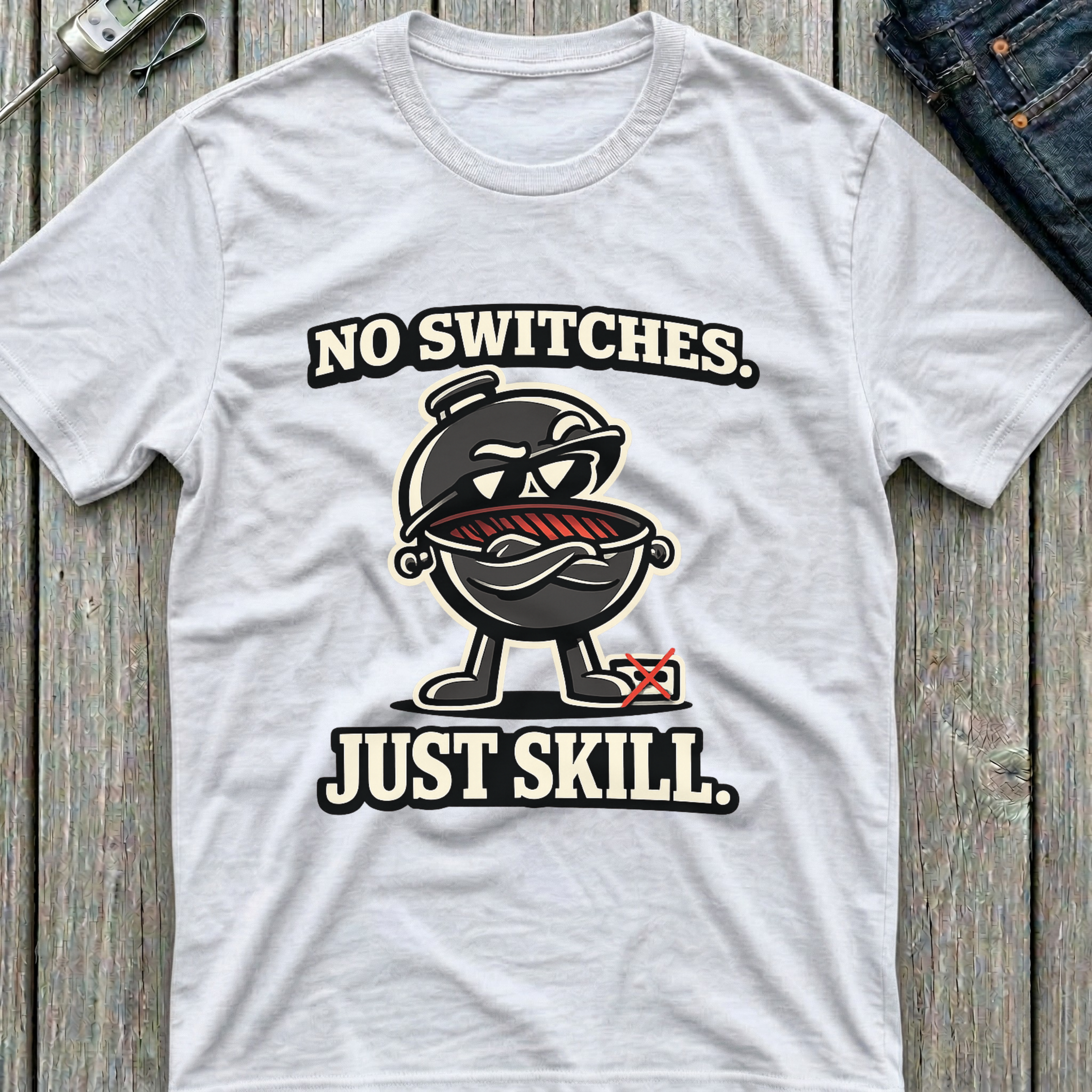 No Switches Just Skill T-Shirt