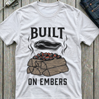 Built On Embers T-Shirt