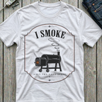 I Smoke T-Shirt