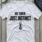 No Timer Just Instinct T-Shirt