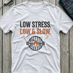 Low Stress Low & Slow T-Shirt